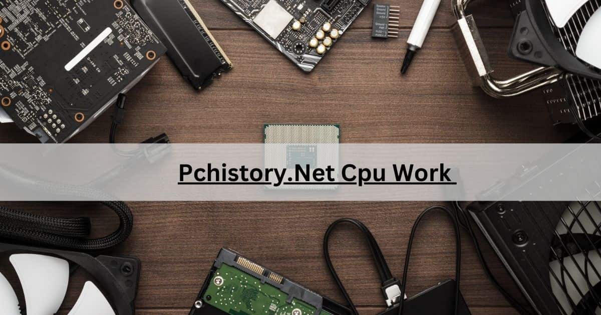 Pchistory.Net Cpu Work